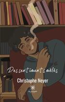Couverture du livre « Des sentiments mêlés » de Christophe Neyer aux éditions Le Lys Bleu