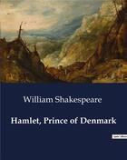 Couverture du livre « Hamlet, Prince of Denmark » de William Shakespeare aux éditions Culturea