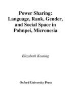 Couverture du livre « Power Sharing: Language, Rank, Gender and Social Space in Pohnpei, Mic » de Keating Elizabeth aux éditions Oxford University Press Usa