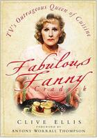 Couverture du livre « Fabulous Fanny Cradock » de Ellis Clive aux éditions History Press Digital
