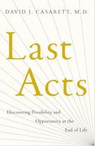 Couverture du livre « Last Acts » de Casarett David J aux éditions Simon & Schuster