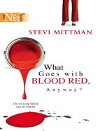 Couverture du livre « What Goes with Blood Red, Anyway? (Mills & Boon M&B) » de Mittman Stevi aux éditions Mills & Boon Series