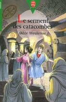 Couverture du livre « Le serment des catacombes » de Odile Weurlersse aux éditions Le Livre De Poche Jeunesse