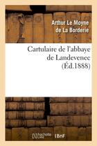 Couverture du livre « Cartulaire de l'abbaye de landevenec (ed.1888) » de  aux éditions Hachette Bnf