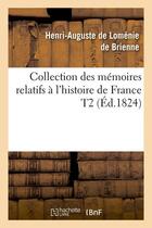 Couverture du livre « Collection des memoires relatifs a l'histoire de france t2 (ed.1824) » de Lomenie De Brienne aux éditions Hachette Bnf