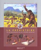 Couverture du livre « La prehistoire ; la vie quotidienne de nos ancetres lointains » de  aux éditions Le Livre De Poche Jeunesse