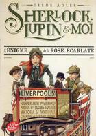 Couverture du livre « Sherlock, Lupin & moi Tome 3 : l'énigme de la rose écarlate » de Irène Adler aux éditions Le Livre De Poche Jeunesse