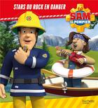 Couverture du livre « Sam le pompier - Stars du rock en danger (broché) : Album broché » de  aux éditions Hachette Jeunesse