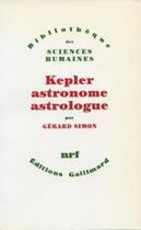 Couverture du livre « Kepler astronome astrologue » de Gerard Simon aux éditions Gallimard