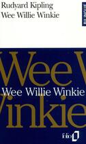 Couverture du livre « Wee willie winkie » de Rudyard Kipling aux éditions Gallimard