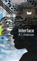 Couverture du livre « Interface » de Anderson M. T. aux éditions Gallimard-jeunesse