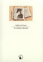 Couverture du livre « De la littérature allemande » de Frederic Ii De Prusse aux éditions Gallimard