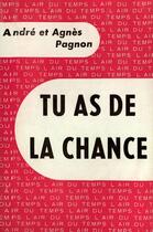 Couverture du livre « Tu As De La Chance » de Pagnon A E aux éditions Gallimard