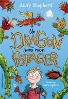 Couverture du livre « Un dragon dans mon potager Tome 1 » de Sara Ogilvie et Andy Shepherd aux éditions Gallimard-jeunesse