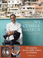 Couverture du livre « De Rio à Paris, ma cuisine de coeur » de Alessandra Montagne aux éditions Flammarion