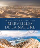 Couverture du livre « Encyclopédie visuelle des merveilles de la nature » de  aux éditions Flammarion