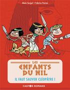 Couverture du livre « Les enfants du Nil Tome 1 : il faut sauver Cléopâtre ! » de Alain Surget et Fabrice Parme aux éditions Pere Castor