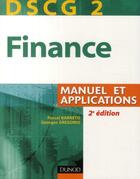 Couverture du livre « DSCG 2 ; finance ; manuel et applications (2e édition) » de Pascal Barneto et Georges Gregorio aux éditions Dunod