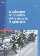 Couverture du livre « Le stationnement des cyclomoteurs et des motocyclettes en agglomeration (references certu n. 62, une » de  aux éditions Cerema