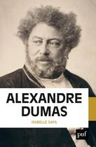 Couverture du livre « Alexandre Dumas » de Isabelle Safa aux éditions Puf