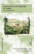 Couverture du livre « Toussaint Louverture et après : une anthologie » de Gregory Pierrot et Barbara Cooper et Robert Little aux éditions L'harmattan