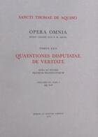 Couverture du livre « Opera omnia - tome 22 quaestiones disputatae de veritate volume 3 fascicule 1 et 2 » de Thomas D'Aquin aux éditions Leonine