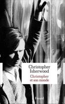 Couverture du livre « Christopher et son monde » de Christopher Isherwood aux éditions Fayard