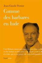 Couverture du livre « Comme des barbares en Inde » de Jean-Claude Perrier aux éditions Fayard