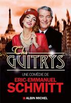 Couverture du livre « The Guitrys » de Éric-Emmanuel Schmitt aux éditions Albin Michel