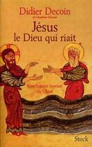 Couverture du livre « Jésus le Dieu qui riait » de Didier Decoin aux éditions Stock