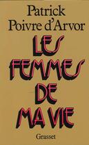 Couverture du livre « Les femmes de ma vie » de Poivre D'Arvor P. aux éditions Grasset Et Fasquelle