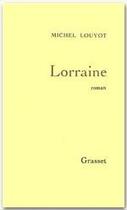 Couverture du livre « Lorraine » de Michel Louyot aux éditions Grasset Et Fasquelle