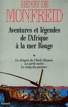 Couverture du livre « Aventures et légendes de l'Afrique à la mer Rouge Tome 1 » de Henry De Monfreid aux éditions Grasset