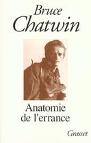 Couverture du livre « Anatomie de l'errance » de Bruce Chatwin aux éditions Grasset