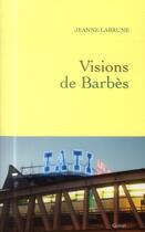 Couverture du livre « Visions de Barbès » de Jeanne Labrune aux éditions Grasset