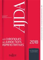 Couverture du livre « AJDA ; les chroniques des juridictions administratives (édition 2018) » de  aux éditions Dalloz