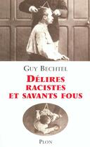 Couverture du livre « La Medecine En Folie Delires Racites Et Savants » de Guy Bechtel aux éditions Plon