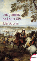 Couverture du livre « Les guerres de Louis XIV » de John A. Lynn aux éditions Perrin