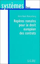 Couverture du livre « Reperes romains pour le droit europeen des contrats » de Rampelberg R.-M. aux éditions Lgdj