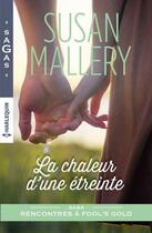 Couverture du livre « La chaleur d'une étreinte » de Susan Mallery aux éditions Harlequin