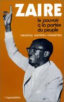 Couverture du livre « Zaïre, le pouvoir à la portée du peuple » de Cléophas Kamitatu aux éditions Editions L'harmattan