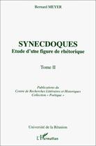 Couverture du livre « Synecdoques t.2 » de Bernard Meyer aux éditions Editions L'harmattan