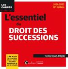 Couverture du livre « L'essentiel du droit des successions : À jour de la loi du 31 mai 2024 visant à assurer une justice patrimoniale au sein de la famille (édition 2024/2025) » de Corinne Renault-Brahinsky aux éditions Gualino