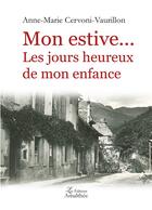 Couverture du livre « Mon estive... les jours heureux de mon enfance » de Anne-Marie Cervoni-Vaurillon aux éditions Amalthee