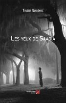 Couverture du livre « Les yeux de Saadia » de Youssef Bendekhis aux éditions Editions Du Net