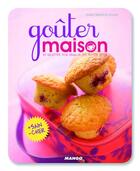 Couverture du livre « Goûter maison ; 40 recettes pour régaler vos petites têtes » de Isabel Brancq-Lepage aux éditions Mango