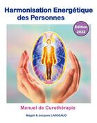 Couverture du livre « Harmonisation énergetique des personnes » de Jacques Largeaud et Magali Largeaud aux éditions Books On Demand