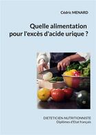 Couverture du livre « Quelle alimentation pour l'hyperuricÃ©mie ? » de Cedric Menard aux éditions Books On Demand