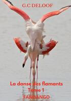 Couverture du livre « Fandango : La danse des flamands tome 1 » de C.G Deloof aux éditions Books On Demand