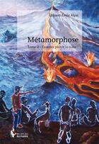 Couverture du livre « Métamorphose t.2 ; écoutez plutôt la suite ! » de Alyac Edouard Emile aux éditions Societe Des Ecrivains